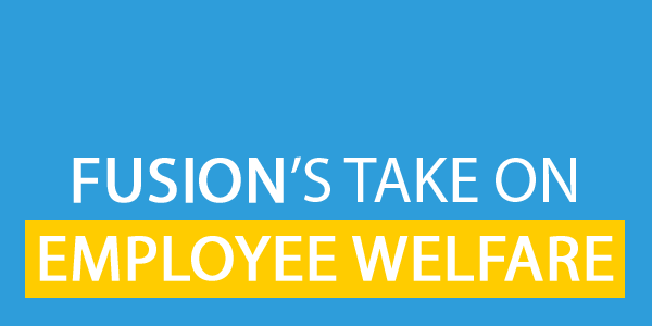 Fusion CX’s Take on Employee Welfare