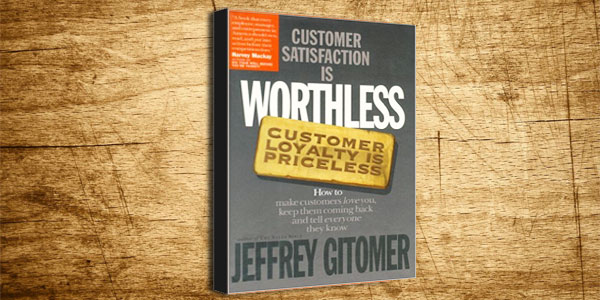 Customer Satisfaction Is Worthless, Customer Loyalty Is Priceless