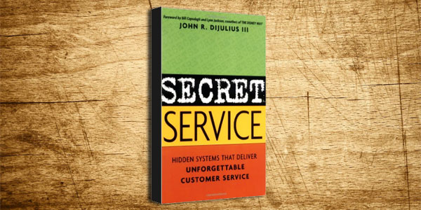 Secret Service: Hidden Systems That Deliver Unforgettable Customer Service