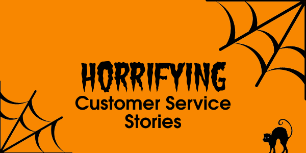 Halloween Customer Service Horror Stories