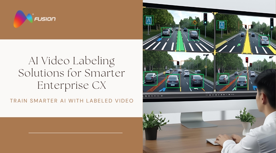 Seeing Is Understanding: How AI Video Labeling Is Transforming Enterprise CX