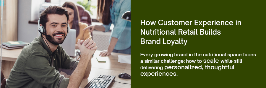 Inside the Nutritional Supplement Boom: Why CX Is Your Brand’s Competitive Edge