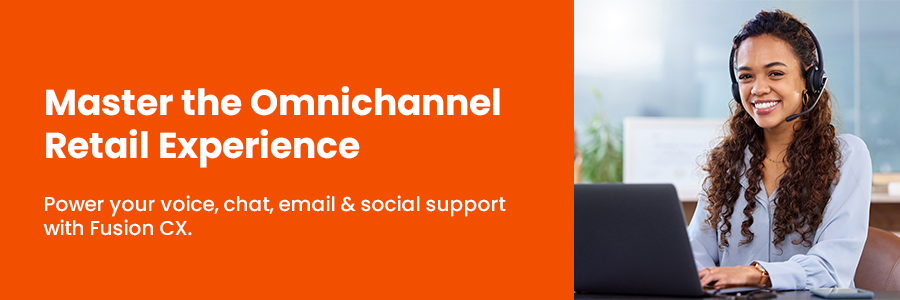 Master the Omnichannel Retail Experience