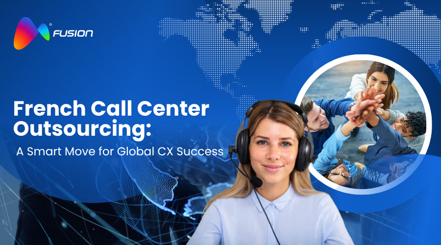 Why French Call Center Outsourcing Is the Smartest Move for Global CX Success