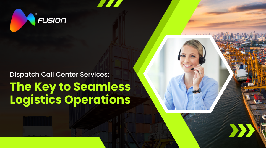 Dispatch Call Center Services for seamless logistics operations - Fusion CX promotional banner featuring a smiling call center agent with headset and logistics background.