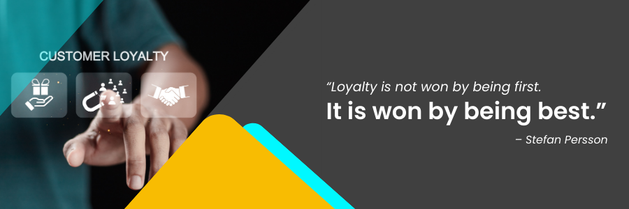 Customer loyalty concept with icons for rewards, engagement, and partnerships, alongside quote: ‘Loyalty is not won by being first. It is won by being best.’ – Stefan Persson.