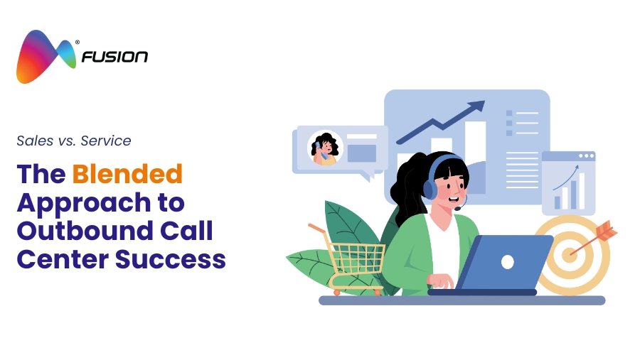 Sales vs. Service: The Blended Approach to Outbound Call Center Success