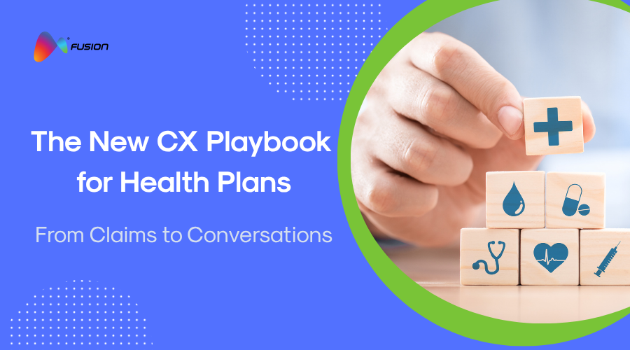 From Claims to Conversations: The New CX Playbook for Health Plans