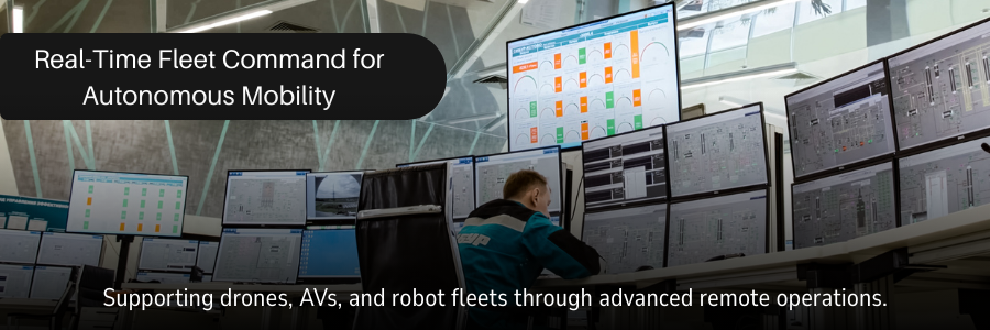 The New Control Tower: How Remote Assistance Improves Uptime for Autonomous Vehicles and Delivery Drones