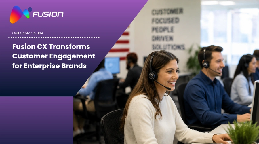 Selecting One of the Best Call Center in USA: How Fusion CX Transforms Customer Engagement for Enterprise Brands thumbnail
