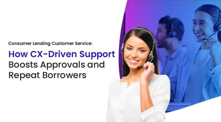 Consumer Lending Customer Service: How CX-Driven Support Boosts Approvals and Repeat Borrowers