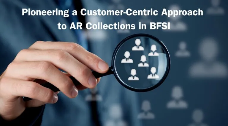 Customer-Centric Collections in BFSI