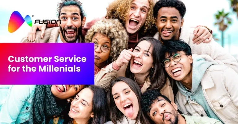Mastering Customer Service to the Millennials: Fusion CX’s Guide to Winning the Largest Market