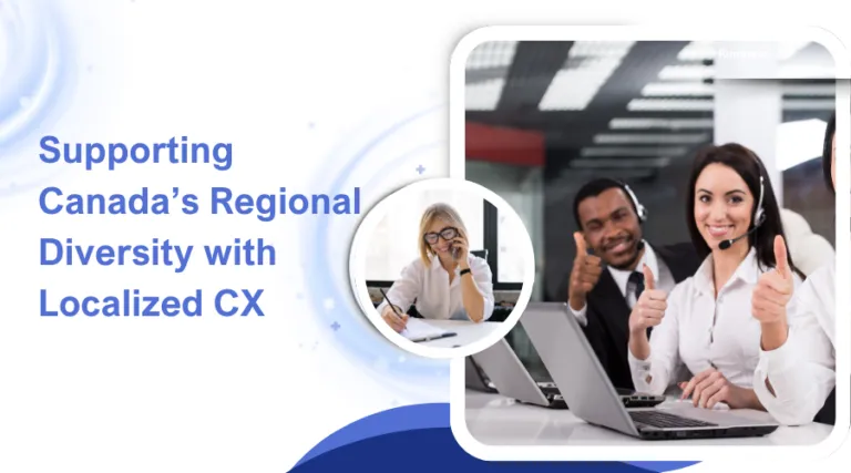 Supporting Canada’s Regional Diversity with Localized Customer Experience