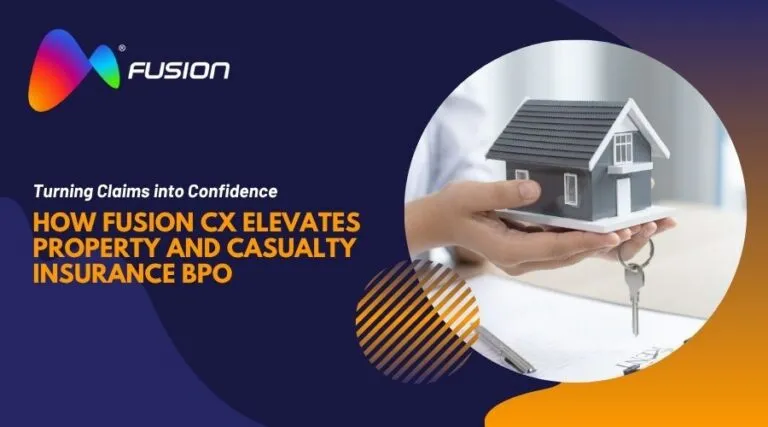 How Fusion CX Elevates Property and Casualty Insurance BPO