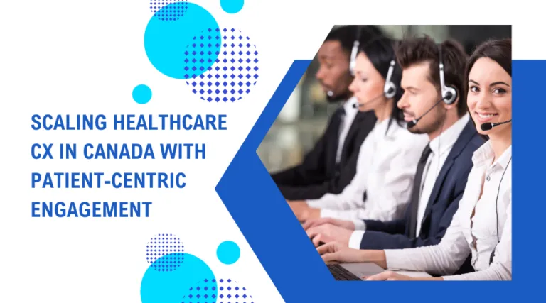 Scaling Healthcare CX in Canada with Patient-Centric Engagement