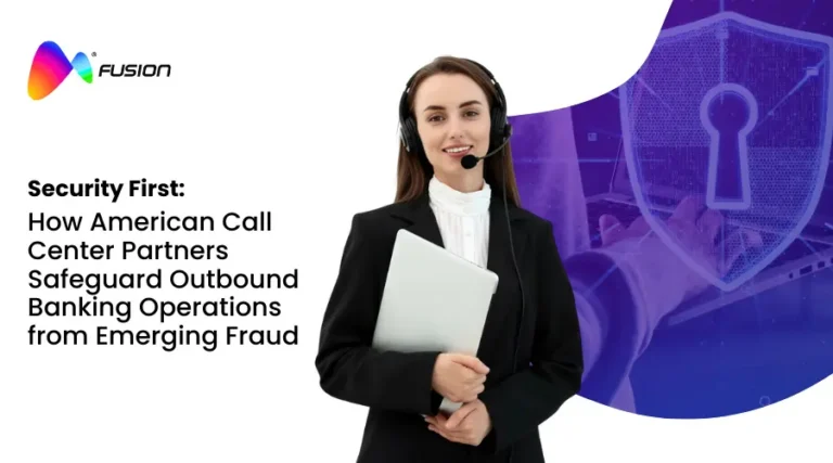 Security First: How American Call Center Partners Safeguard Outbound Banking Operations from Emerging Fraud
