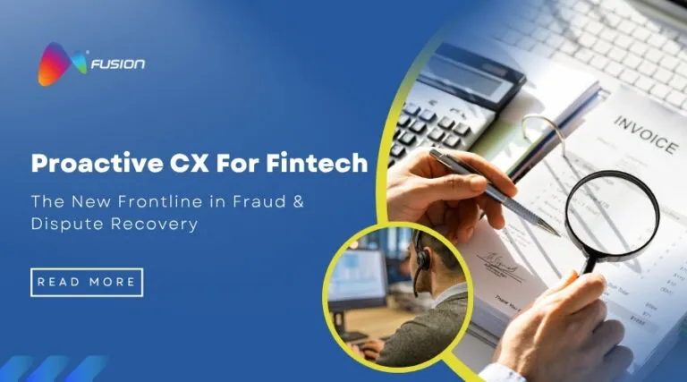 Invisible Until It’s Not: The Rising Role of Proactive CX in Fraud Recovery & Dispute Resolution