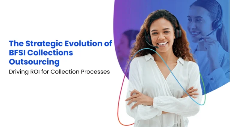 The Strategic Evolution of BFSI Collections Outsourcing- Driving ROI in 2026