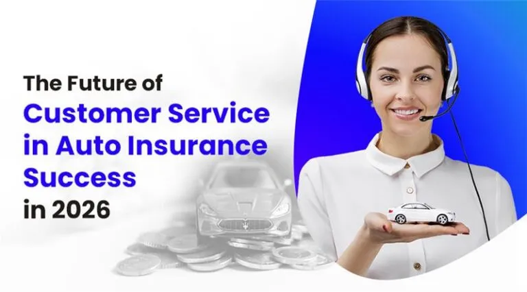 The Future of Customer Service in Auto Insurance Success in 2026