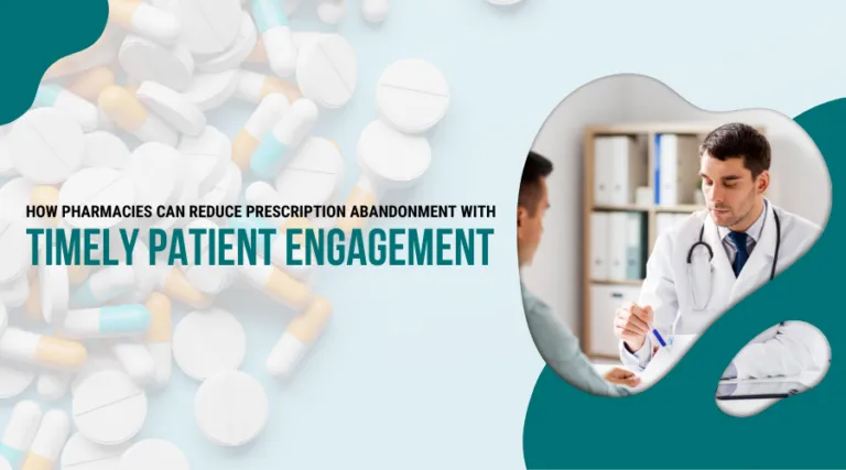 How Pharmacies Can Reduce Prescription Abandonment with Timely Pharmacy Prescription Management