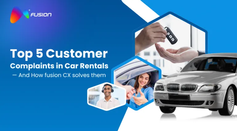 Top 5 Customer Complaints In Car Rentals: And How Fusion CX Solves Them.