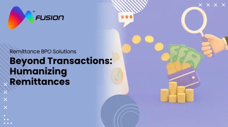 Remittance BPO Solutions: Elevating Global Money Transfers with Fusion CX