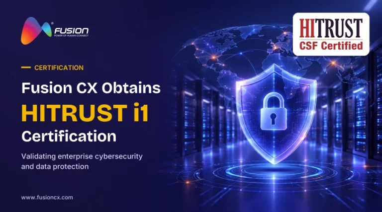 Fusion CX Obtains HITRUST i1 Certification, Validating Enterprise Cybersecurity and Data Protection